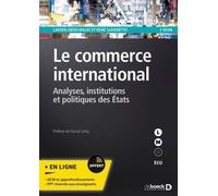 Le Commerce International - Analyses, Institutions Et Politiques Des États
