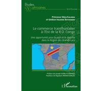 Le commerce transfrontalier à l'est de la R.D. Congo Une opportunité pour la paix et la stabilité dans la Région des Grands-Lacs - Princesse Odya Kalinda - L'harmattan - broché - Etude