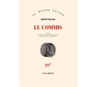 Robert Walser – Le commis – Roman – Trad. Bernard Lortholary – Gallimard