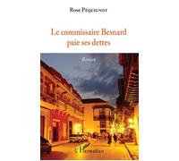 Le commissaire Besnard paie ses dettes - Rose Pequignot - L'harmattan - broché - Roman