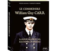 LE COMMODORE WILLIAM GUY CARR