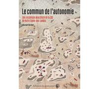 Le commun de l'autonomie: Une sociologie anarchiste de la ZAD de Notre-Dame-des-Landes