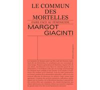 Le commun des mortelles: Faire face au féminicide