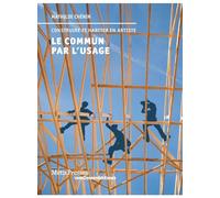 Le commun par l'usage: Construire et habiter en artiste