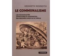 Le Communalisme: Les communautés affinitaires et dissidentes, des origines jusqu’au XXe siècle