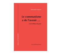 Le communisme a de l'avenir si on le libère du passé Si on le libère du passé - Bernard Vasseur - L'humanité - broché - Essai