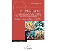 André Prone – Le communisme de la modernité et le Nouveau Manifeste – Broché