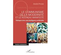 Le communisme de la modernité et le Nouveau Manifeste: Dialogue avec une intelligence artificielle