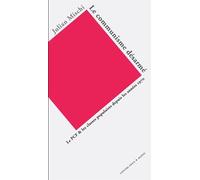 Le Communisme désarmé Le PCF et les classes populaires depuis les années 1970 - Julian Mischi - Agone - broché - Essai