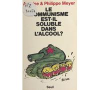 Le Communisme Est-Il Soluble Dans L'alcool ?