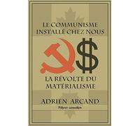 Le communisme installé chez nous: La révolte du matérialisme