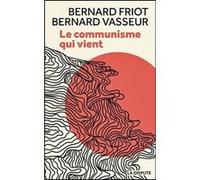 Le communisme qui vient Bernard Vasseur (Auteur), Bernard Friot (Auteur)