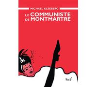 Le Communiste de Montmartre - Michael Kleeberg - Voltiges - broché - Roman