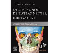 Le compagnon de l'atlas Netter - Guide d'anatomie Frank Netter (Auteur)