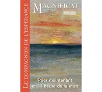 Le compagnon de l'Espérance - Prier maintenant et à l’heure de la mort Prier maintenant et à l'heure de la mort - Collectif - Magnificat - broché - Revue