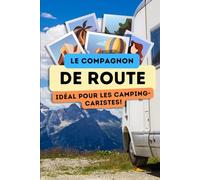 LE COMPAGNON DE ROUTE: Idéal pour les campings-caristes!