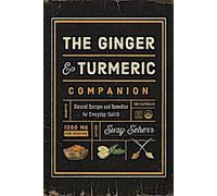 Le compagnon du gingembre et du curcuma : Recettes et remèdes naturels pour la santé au quotidien