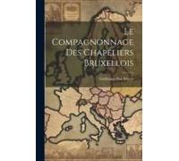 Le Compagnonnage Des Chapeliers Bruxellois