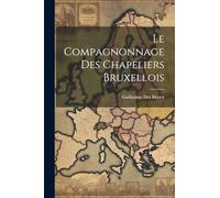 Le Compagnonnage Des Chapeliers Bruxellois