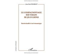 Le Compagnonnage Souverain De Jean Giono