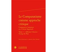 Le Comparatisme comme approche critique Affronter l'Ancien / Facing the Past - Véronique Gely - Classiques Garnier - relié - Essai