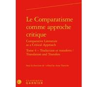 Le Comparatisme comme approche critique Collectif (Auteur), Véronique Gely (Collection dirigée par), Anne Tomiche (Editeur du volume)