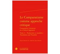 Le Comparatisme Comme Approche Critique - Tome 4, Traductions Et Transferts