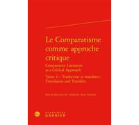 Le Comparatisme comme approche critique Traduction et transferts / Translation and Transfers - Collectif - Classiques Garnier - relié - Essai