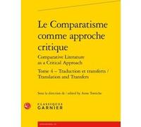 Le Comparatisme comme approche critique Véronique Gely (Collection dirigée par), Collectif (Auteur), Anne Tomiche (Editeur du volume)