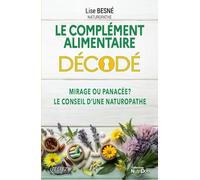 Le complément alimentaire décodé - Mirage ou panacée ? Le conseil d'une naturopathe