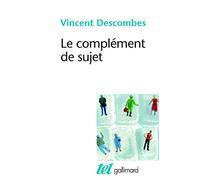 Le complément de sujet : Enquête sur le fait d'agir de soi-même – Gallimard