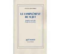 Le Complément De Sujet - Enquête Sur Le F522ait D'agir De Soi-Même