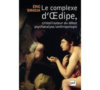 Le complexe d'Œdipe, cristallisateur du débat psychanalyse/anthropologie