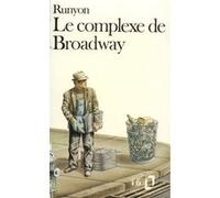 Le Complexe de Broadway Damon Runyon (Auteur), René-Noël Raimbault (Traduction)