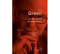 Le complexe de castration - André Green - Puf - broché - Essai