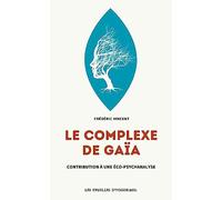 LE COMPLEXE DE GAIA : Contribution à une Ecopsychanalyse