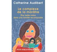 Le Complexe de la marâtre ( fermeture et bascule vers 9782228917728): Être belle-mère dans une famille recomposée