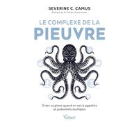 Le complexe de la pieuvre: Créer sa place quand on est à appétits et potentiels multiples