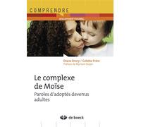 Le complexe de Moïse Paroles d'adoptés devenus adultes - Diane Drory - De Boeck Supérieur - broché - Etude