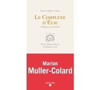 Le complexe d'Elie Marion Muller-Colard (Auteur)