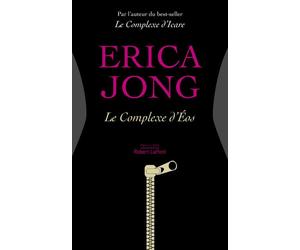 Le complexe d'Eos - Erica Jong - Robert Laffont - broché - Roman