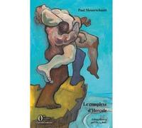 Le complexe d'Hercule Paul Messerschmitt (Auteur)