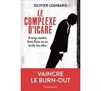 Olivier Lombard – Le complexe d'Icare – À trop vouloir bien faire on se brûle les ailes – Flammarion