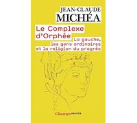 Le complexe d'Orphée : La Gauche, les gens ordinaires et la religion du progrès
