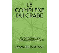 LE COMPLEXE DU CRABE: UN SERIEUX HANDICAP AU DEVELOPPEMENT D'HAÏTI