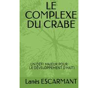 LE COMPLEXE DU CRABE: UN SERIEUX HANDICAP AU DEVELOPPEMENT D'HAÏTI