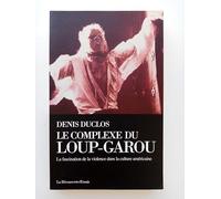 Le complexe du loup-garou: La fascination de la violence dans la culture américaine