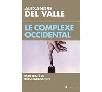 Le complexe occidental - Petit traité de déculpabilisation