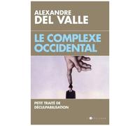 Le Complexe Occidental - Petit Traité De Déculpabilisation
