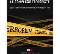 Le complexe terroriste Regards croisés et bilans de recherches - Daniel Dory - VA Press - broché - Essai